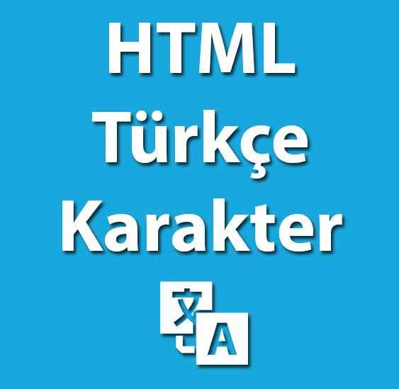 HTML Türkçe Karakter Sorunu