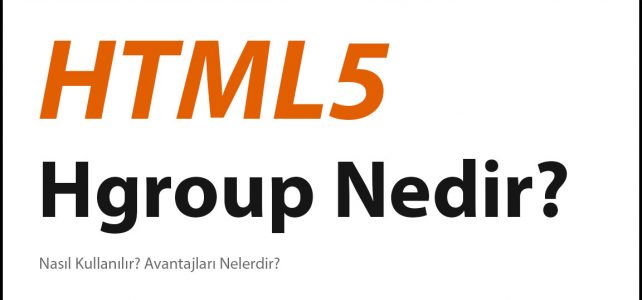 HTML5 Hgroup Nedir?