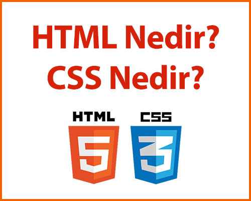 HTML Nedir? CSS Nedir?